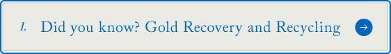 Did you know? Gold Recovery and Recycling